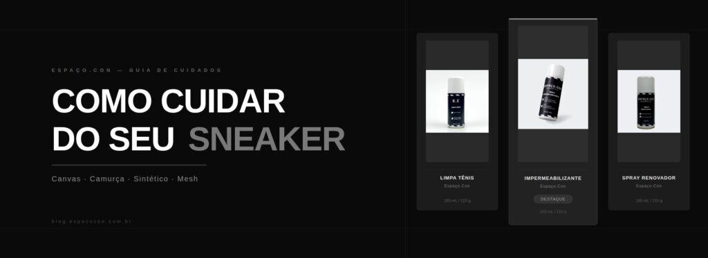 Banner da Espaço.Con com o título Como Cuidar do Seu Sneaker, apresentando opções de produtos para limpeza, impermeabilização e renovação de tênis de diversos materiais.
